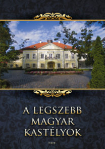 A legszebb magyar kastélyok