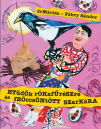 Etűdök rókafűrészre és fröccsöntött szarkára