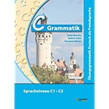C-Grammatik – Übungsgrammatik Deutsch als Fremdsprache, Sprachniveau C1/C2