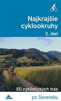 Najkrajšie cyklookruhy 2. diel - František Turanský,Karol Mizla,Daniel Kollár