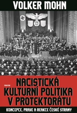 Nacistická kulturní politika v Protektorátu - Volker Mohn