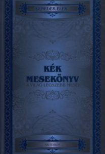 A kék mesekönyv - A világ legszebb meséi