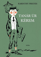 Tanár úr kérem!
