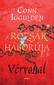 Kniha A Rózsák háborúja 3. - Vérvonal - Conn Iggulden