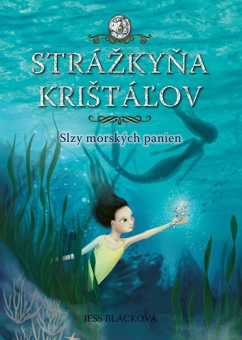 Strážkyňa krištáľov - Slzy morských panien - Jess Blacková