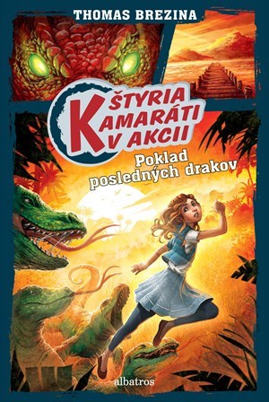 Kniha Štyria kamaráti v akcii - Poklad posledných drakov - Thomas Brezina