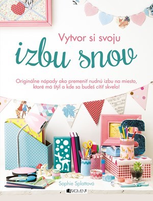 Kniha Vytvor si svoju izbu snov