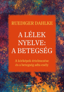 Kniha A lélek nyelve - A betegség - Ruediger Dahlke
