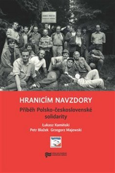 Hranicím navzdory - Lukasz Kaminski,Petr Blažek,Grzegorz Majewski