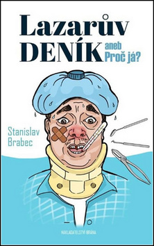Lazarův deník aneb Proč já? - Stanislav Brabec