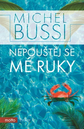 Nepouštěj se mé ruky - Michel Bussi kúpite na Panta Rhei