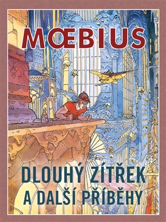 Dlouhý zítřek a další příběhy (váz.) - Moebius