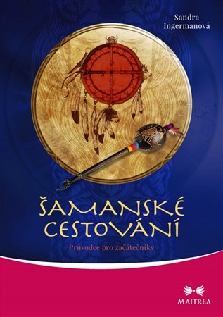 Šamanské cestování + CD - Sandra Ingerman