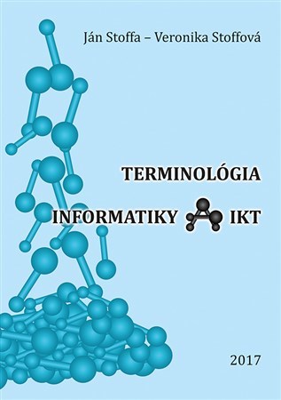 Terminológia informatiky a IKT - Ján Stoffa,Veronika Stoffová