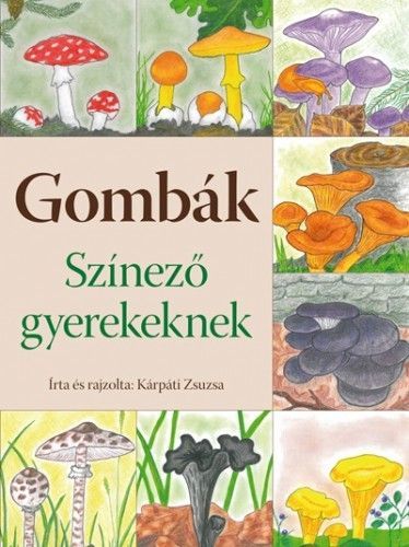 Kniha Gombák - Színező gyerekeknek - Zsuzsa Kárpáti