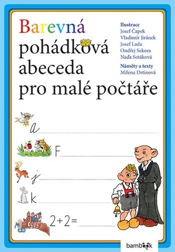 Barevná pohádková abeceda pro malé počtáře - Milena Drtinová,Kolektív autorov