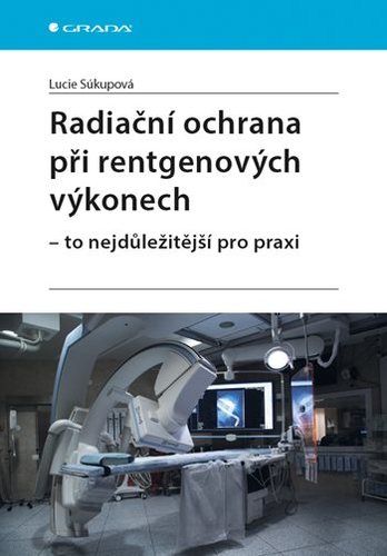 Radiační ochrana při rentgenových výkonech - To nejdůležitější v praxi kúpite na Panta Rhei