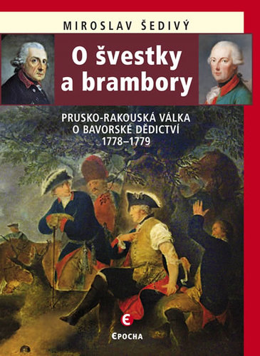 Kniha O švestky a brambory - Prusko-rakouská válka o bavorské dědictví 1778-1779