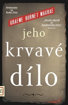 Kniha Jeho krvavé dílo - Graeme Macrae Burnet