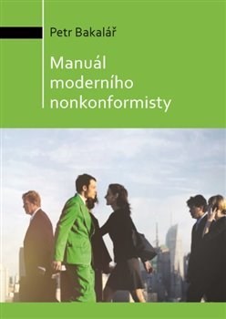 Kniha Manuál moderního nonkonformisty