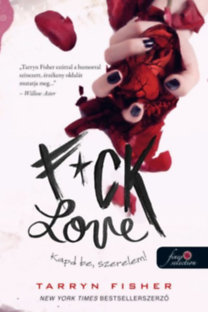 Kniha F*ck Love - Kapd be, szerelem! - Tarryn Fisher