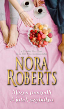 Kniha Mézes puszedli / A játék szabálya - Nora Roberts