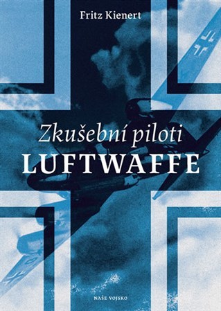 Kniha Zkušební piloti Luftwaffe