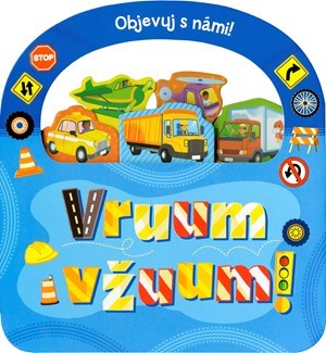 Kniha Objevuj s námi! Vruum a vžuum! - Kolektív autorov