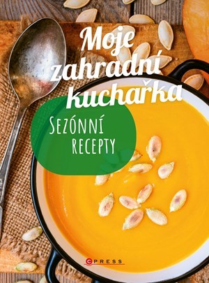 Kniha Moje zahradní kuchařka - Kolektív autorov