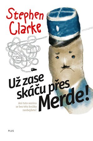 Už zase skáču přes Merde (brož.) - Stephen Clarke,Jakub Požár,Richard Podaný