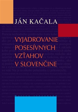 Kniha Vyjadrovanie posesívnych vzťahov v slovenčine - Ján Kačala