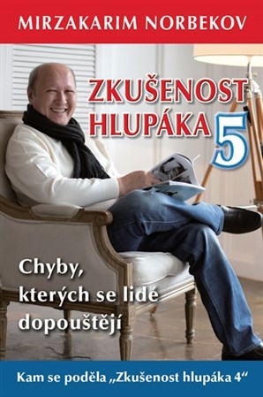 Zkušenost hlupáka 5 - Mirzakarim Norbekov