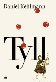 Kniha Tyll - Daniel Kehlmann