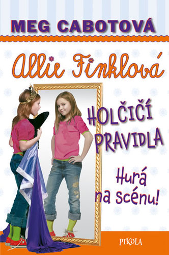 Kniha Holčičí pravidla 4 - Hurá na scénu - 2.vydání - Meg Cabot