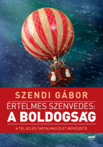 Kniha Értelmes szenvedés - a boldogság - Gábor Szendi