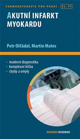 Akutní infarkt myokardu - Martin Mates,Petr Ošťádal