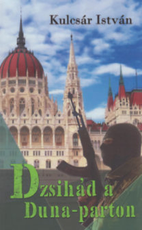 Kniha Dzsihád a Duna-parton - Kulcsár István Sz.