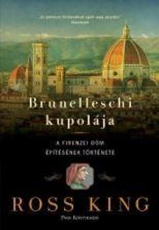 Kniha Brunelleschi kupolája - A firenzei dóm építésének története - Ross King