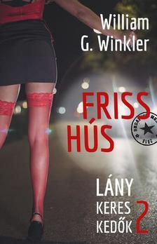 Kniha Friss hús - Lánykereskedők 2 - William G. Winkler