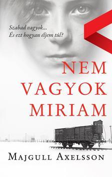 Kniha Nem vagyok Miriam - Majgull Axelsson
