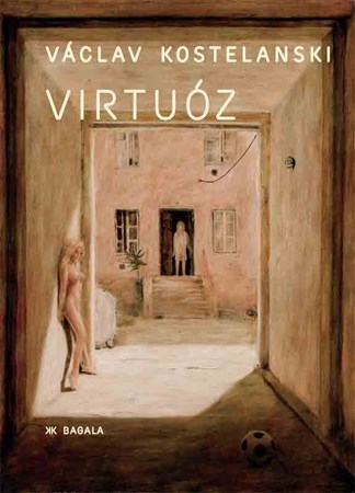 Virtuóz - Václav Kostelanski
