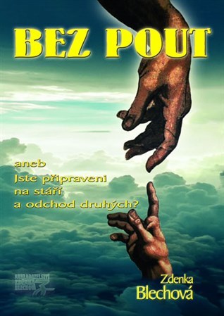 Kniha Bez pout aneb Jste připraveni na stáří a odchod druhých?