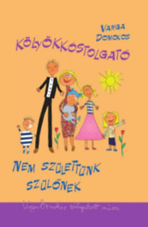 Kölyökkóstolgató? Nem születtünk szülőnek