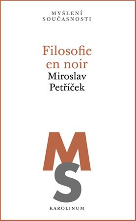 Filosofie en noir - Miroslav Petříček
