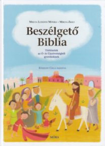 Beszélgető Biblia - Történetek az Ó- és Újszövetségből gyerekeknek - Kolektív autorov