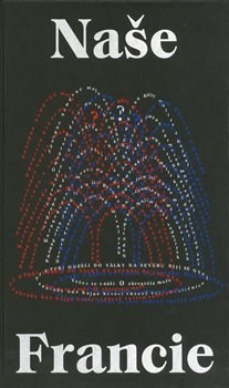 Kniha Naše Francie - Antoine Marés,Tereza Riedlbauchová