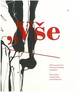 Kniha Vše rozpadá se, střed se zevnitř hroutí: lomy, vertikály, refrakce - Kolektív autorov,Ladislav Nagy,Petr A. Bílek