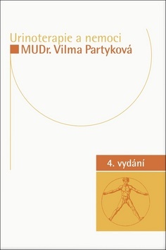 Urinoterapie a nemoci - 4. vydání - Vilma Partyková