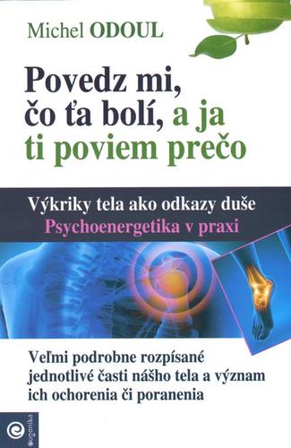 Kniha Povedz mi,čo ťa bolí a ja ti poviem prečo
