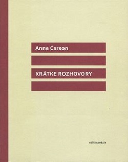 Kniha Krátke rozhovory - Anne Carson